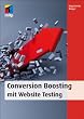 Conversion Boosting mit Website Testing