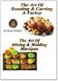 The Art of Roasting and Carving your Turkey The Art of Mixing and Molding Marzipan