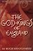 The God-kings of England: The Viking and Norman Dynasties and Their Conquest of England (983-1066)