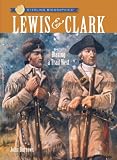 Sterling Biographies: Lewis & Clark: Blazing a Trail West (Sterling Biographies)