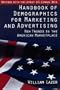 Handbook of Demographics for Marketing and Advertising