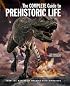 The Complete Guide to Prehistoric Life