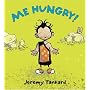 Me Hungry!