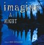 Imagine a Night�� [IMAGINE A NIGHT] [Hardcover]