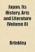 Japan, Its History, Arts and Literature (Volume 8)