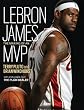 Lebron James: The Making of an MVP
