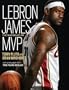 Lebron James: The Making of an MVP