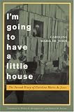 I'm Going to Have a Little House: The Second Diary of Carolina Maria de Jesus (Engendering Latin America)