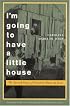 I'm Going to Have a Little House: The Second Diary of Carolina Maria de Jesus (Engendering Latin America)