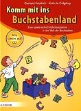 Komm mit ins Buchstabenland: Eine Entdeckungsreise in die Welt der Buchstaben - Gerhard Friedrich, Viola de Galg&oacute;czy