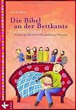 Produkt-Bild: Die Bibel an der Bettkante: Ein Familienbuch. Vorlesegeschichten - Erz&auml;hlideen - Rituale