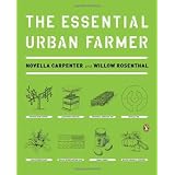 The Essential Urban Farmer