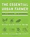 The Essential Urban Farmer