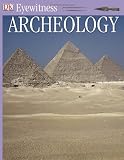 Archeology (Eyewitness Books)