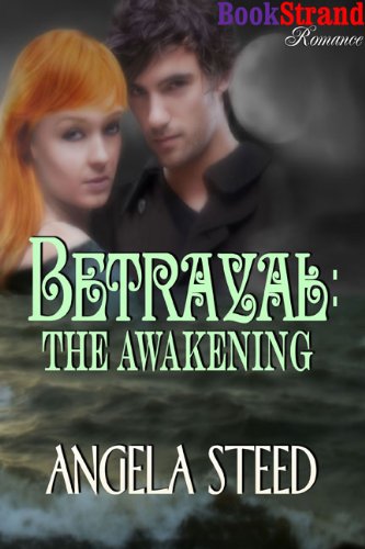 Betrayal: The Awakening (BookStrand Publishing Romance)