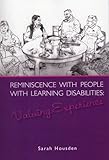 Reminiscence with people with learning disabilities : valuing experience