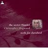 The Secret Handel: Works for Clavichord