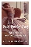 Pain, Parties, Work: Sylvia Plath in...
