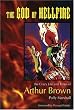 The God of Hellfire: The Crazy Life and Times of Arthur Brown