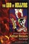 The God of Hellfire: The Crazy Life and Times of Arthur Brown