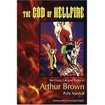 The God Of Hellfire: The Crazy Life And Times Of Arthur Brown book cover