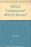 Which compound? Which route?