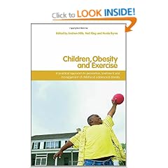 Children, Obesity and Exercise: Prevention, Treatment and Management of Childhood and Adolescent Obesity (Routledge Studies in Physical Education and Youth Sport)