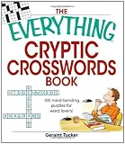 Everything Cryptic Crosswords Book: 100 complex and challenging puzzles for word lovers! (Everything: Sports and Hobbies)