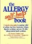 The Allergy Self-Help Book: A Step-By-Step Guide to Nondrug Relief of Asthma, Hay Fever, Headaches, Fatigue, Digestive Problems, and over 50 Other A
