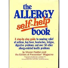The Allergy Self-Help Book: A Step-By-Step Guide to Nondrug Relief of Asthma, Hay Fever, Headaches, Fatigue, Digestive Problems, and over 50 Other A