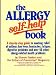 The Allergy Self-Help Book: A Step-By-Step Guide to Nondrug Relief of Asthma, Hay Fever, Headaches, Fatigue, Digestive Problems, and over 50 Other A