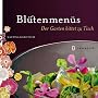 Bl�tenmen�s: Der Garten bittet zu Tisch
