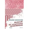 Museum der vergessenen Geheimnisse: Roman