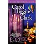 Popped (Regan Reilly Mysteries, No. 7) by Carol Higgins Clark
