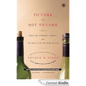To Cork or Not To Cork: Tradition, Romance, Science, and the Battle for the Wine Bottle
