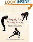 Qigong for Staying Young: A Simple 20-Minute Workout to Culitivate Your Vital Energy (Avery Health Guides)