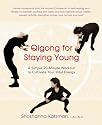 Qigong for Staying Young: A Simple 20-Minute Workout to Culitivate Your Vital Energy (Avery Health Guides)