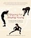 Qigong for Staying Young: A Simple 20-Minute Workout to Culitivate Your Vital Energy (Avery Health Guides)