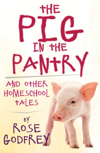 The Pig in the Pantry and Other Homeschool Tales