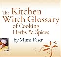 The Kitchen Witch Glossary of Cooking Herbs & Spices
