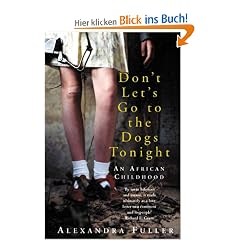 Don't Let's Go to the Dogs Tonight: An African Childhood