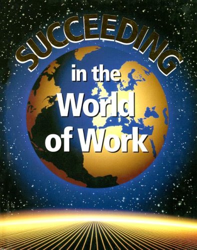 Succeeding In The World Of Work, Student Edition
