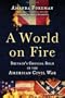 A World on Fire: Britain's Crucial Role in the American Civil War