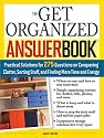 The Get Organized Answer Book: Practical Solutions for 275 Questions on Conquering Clutter, Sorting Stuff, and Finding More Time and Energy
