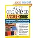 The Get Organized Answer Book: Practical Solutions for 275 Questions on Conquering Clutter, Sorting Stuff, and Finding More Time and Energy