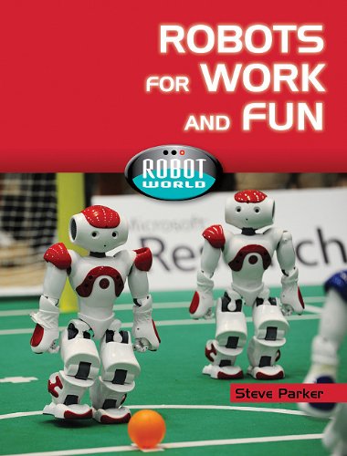 robots for work and fun robot world