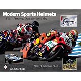 Modern Sports Helmets: Their History, Science, and Art (Schiffer Books) by James A. Newman PhD