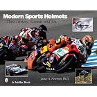 Modern Sports Helmets: Their History, Science and Art (Schiffer Books) by James A., Ph.D. Newman