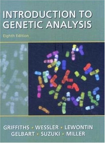 An Introduction to Genetic Analysis (INTRODUCTION TO GENETIC ANALYSIS (GRIFFITHS))