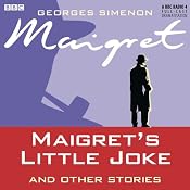 Maigret's Little Joke and Other Stories (Dramatised) | [Georges Simenon]